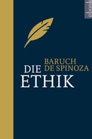 Baruch de Spinoza: Die Ethik 