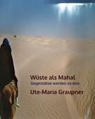 Ute-Maria Graupner: Wüste als Mahal 