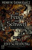 Henryk Sienkiewicz: Mit Feuer und Schwert. Historischer Roman in vier Bänden. Band IV ★★★★★