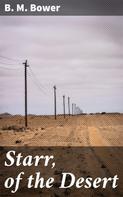 B. M. Bower: Starr, of the Desert 