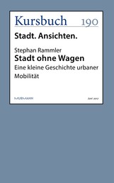 Stadt ohne Wagen - Eine kleine Geschichte urbaner Mobilität