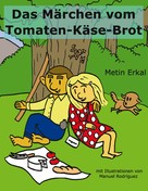 Metin Erkal: Das Märchen vom Tomaten-Käse-Brot ★★★★