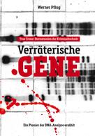 Werner Pflug: Verräterische Gene 