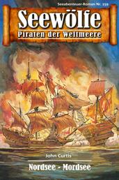 Seewölfe - Piraten der Weltmeere 159 - Nordsee - Mordsee