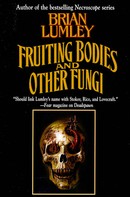 Brian Lumley: Fruiting Bodies and Other Fungi ★★★★