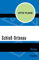 Otto Flake: Schloß Ortenau 