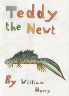 William Hurry: Teddy the Newt 
