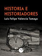 Luis Felipe Valencia Tamayo: Historia e historiadores 