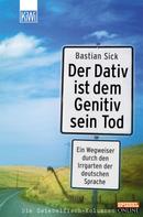 Bastian Sick: Der Dativ ist dem Genitiv sein Tod - Folge 1 ★★★★