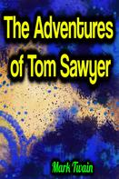 Mark Twain: The Adventures of Tom Sawyer - Mark Twain 