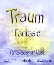 Traumfantasie - Fantasiereisen mit Musik
