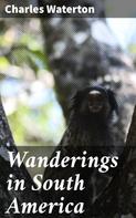 Charles Waterton: Wanderings in South America 