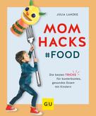 Julia Lanzke: Mom Hacks - Food ★★★★