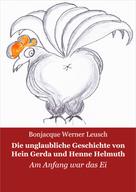 Bonjacque Werner Leusch: Die unglaubliche Geschichte von Hein, Gerda und Henne Helmuth 