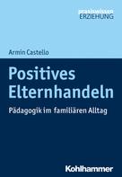 Armin Castello: Positives Elternhandeln 