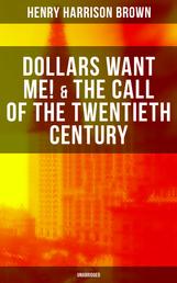 Dollars Want Me! & The Call of the Twentieth Century (Unabridged)