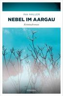 Ina Haller: Nebel im Aargau ★★★★
