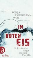 Sonja Friedmann-Wolf: Im roten Eis ★★★★