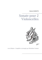 Sonate pour 2 Violoncelles - en ut Majeur - Compilée et arrangée par Micheline Cumant