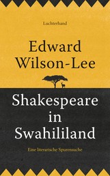 Shakespeare in Swahililand - Eine literarische Spurensuche
