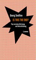Georg Seeßlen: Is this the end? 