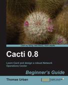Thomas Urban: Cacti 0.8 Beginner's Guide 