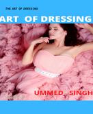 Ummed Singh: THE ART OF DRESSING 