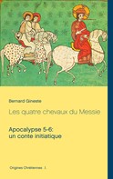Bernard Gineste: Les quatre chevaux du Messie 