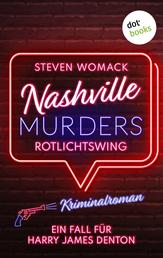 Nashville Murders - Rotlichtswing - Kriminalroman - Ein Fall für Harry James Denton, Band 4 | Ein atmosphärischer Amerika-Krimi