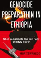 Moa Tewahedo: GENOCIDE PREPARATION IN ETHIOPIA 
