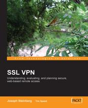 SSL VPN : Understanding, evaluating and planning secure, web-based remote access - Understanding, evaluating and planning secure, web-based remote access
