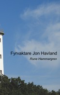 Rune Hammargren: Fyrvaktare Jon Havland 