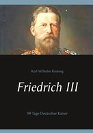 Karl-Wilhelm Rosberg: Friedrich III ★★★★★