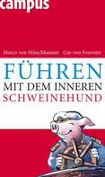 Marco von Münchhausen: Führen mit dem inneren Schweinehund 