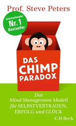 Das Chimp Paradox - Das Mind Management Modell für Selbstvertrauen, Erfolg und Glück