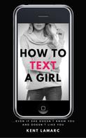 Kent Lamarc: How to Text a Girl 