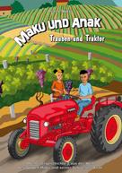 Peter Nützi: Maku und Anak Trauben und Traktor 