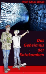 Das Geheimnis der Katakomben - Eine Detektivgeschichte aus Landau in der Pfalz