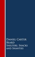 Daniel Carter Beard: Shelters, Shacks and Shanties 