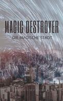 Philipp Gubarev: Magic Destroyer - Die Magische Stadt ★★★★