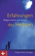 Helga Kohler-Spiegel: Erfahrungen des Heiligen 