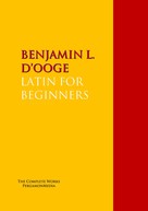 BENJAMIN L. D’OOGE: LATIN FOR BEGINNERS 