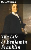 M. L. Weems: The Life of Benjamin Franklin 