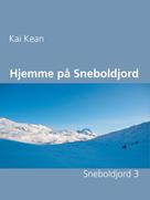 Kai Kean: Hjemme på Sneboldjord 