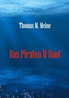 Thomas M. Meine: Das Piraten U-Boot 