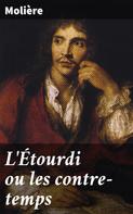 Molière: L'Étourdi ou les contre-temps 