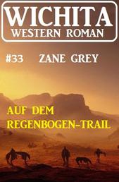 Auf dem Regenbogen-Trail: Wichita Western Roman 33