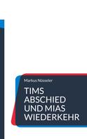 Markus Nüsseler: Tims Abschied und Mias Wiederkehr 