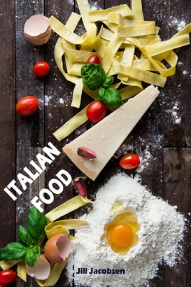 Italian Food: 200 bestu uppskriftir Pasta & Pizza matargerð (Ítalía Eldhús)
