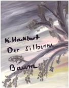 Karin Hackbart: Der silberne Baum 